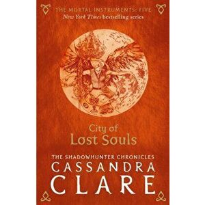 Mortal Instruments 5: City of Lost Souls, Paperback - Cassandra Clare imagine