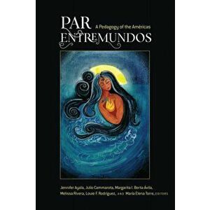 PAR EntreMundos. A Pedagogy of the Americas, Paperback - *** imagine