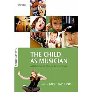 Child as Musician. A handbook of musical development, Paperback - *** imagine