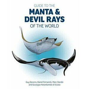 Guide to the Manta and Devil Rays of the World, Paperback - Giuseppe Notarbartolo di Sciara imagine