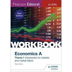 Pearson Edexcel A-Level Economics A Theme 1 Workbook: Introduction to markets and market failure, Paperback - Peter Davis imagine