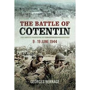 Battle of Cotentin. 9 - 19 June 1944, Hardback - Georges Bernage imagine