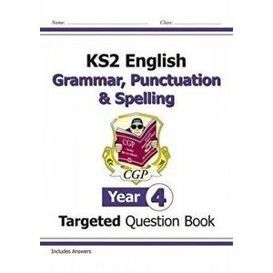 KS2 English Targeted Question Book: Grammar, Punctuation & Spelling - Year 4, Paperback - *** imagine