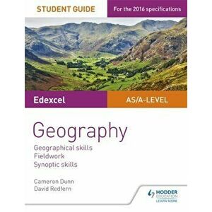 Edexcel AS/A-level Geography Student Guide 4: Geographical skills; Fieldwork; Synoptic skills, Paperback - Cameron Dunn imagine