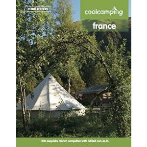 Cool Camping France, Paperback - Andrew Day imagine