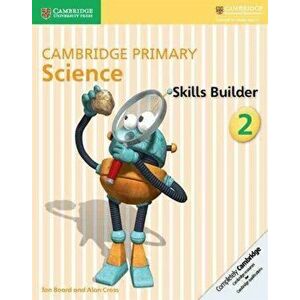 Cambridge Primary Science Skills Builder 2, Paperback - Alan Cross imagine