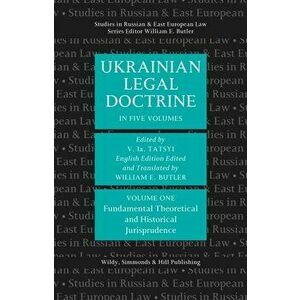 Ukrainian Legal Doctrine Volume 1: Fundamental, Theoretical and Historical Jurisprudence, Hardback - *** imagine