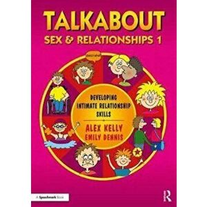 Talkabout Sex and Relationships 1. A Programme to Develop Intimate Relationship Skills, Paperback - Emily Dennis imagine