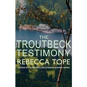 Troutbeck Testimony, Paperback - Rebecca Tope imagine