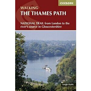 Thames Path. National Trail from London to the river's source in Gloucestershire, Paperback - Leigh Hatts imagine