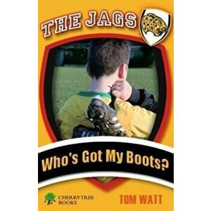 Who's Got My Boots?, Paperback - Tom Watt imagine