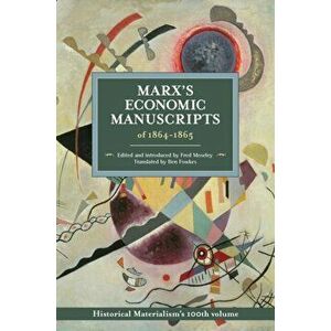 Marx's Economic Manuscripts Of 1864-1865. Historical Materialism Volume 100, Paperback - *** imagine