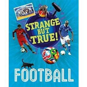 Strange But True!: Football, Paperback - Paul Mason imagine