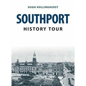 Southport History Tour, Paperback - Hugh Hollinghurst imagine