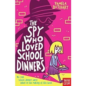 Spy Who Loved School Dinners, Paperback - Pamela Butchart imagine
