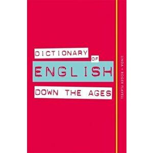 Dictionary of English Down the Ages, Paperback - Roger Flavell imagine
