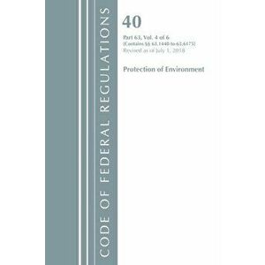 Code of Federal Regulations, Title 40 Protection of the Environment 63.1440-63.6175, Revised as of July 1, 2018 Vol 4 of 6, Paperback - *** imagine