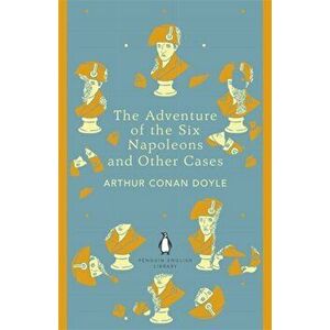 Adventure of the Six Napoleons and Other Cases, Paperback - Sir Arthur Conan Doyle imagine