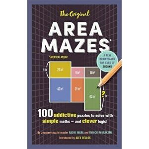 Original Area Mazes. 100 addictive puzzles to solve with simple maths - and clever logic!, Paperback - Ryoichi Murakami imagine