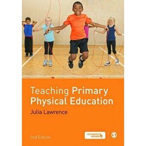 Teaching Primary Physical Education, Paperback - Dr Julia Lawrence imagine