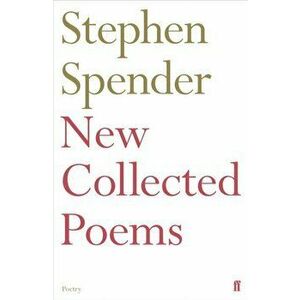 New Collected Poems of Stephen Spender, Paperback - Stephen Spender imagine