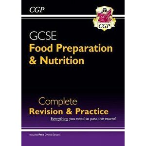 Grade 9-1 GCSE Food Preparation & Nutrition - Complete Revision & Practice (with Online Edition), Paperback - *** imagine