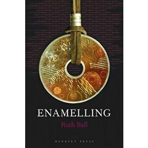 Enamelling, Paperback - Ruth Ball imagine