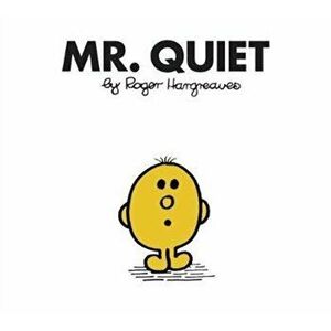 Mr. Quiet, Paperback - Roger Hargreaves imagine