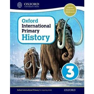Oxford International Primary History: Student Book 3, Paperback - Helen Crawford imagine