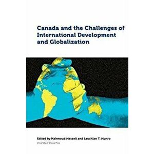 Canada and the Challenges of International Development and Globalization, Paperback - *** imagine