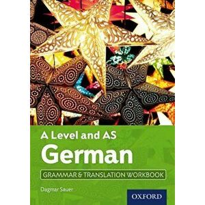 A Level German: A Level and AS: Grammar & Translation Workbook, Paperback - Dagmar Sauer imagine
