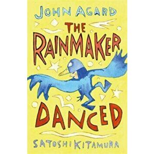 Rainmaker Danced, Paperback - John Agard imagine