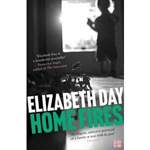 Home Fires, Paperback - Elizabeth Day imagine