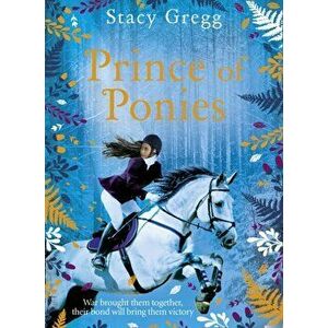 Prince of Ponies, Hardback - Stacy Gregg imagine
