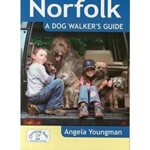 Norfolk a Dog Walker's Guide, Paperback - Angela Youngman imagine