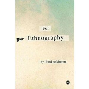 For Ethnography, Paperback - Paul Anthony Atkinson imagine