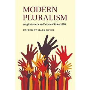 Modern Pluralism. Anglo-American Debates since 1880, Paperback - *** imagine