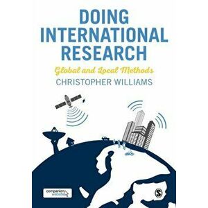 Doing International Research. Global and Local Methods, Paperback - Christopher Williams imagine