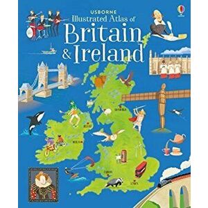 Usborne Illustrated Atlas of Britain and Ireland, Hardback - Megan Cullis imagine