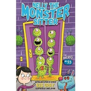 Nelly the Monster Sitter: The Grerks at No. 55. Book 1, Paperback - Kes Gray imagine