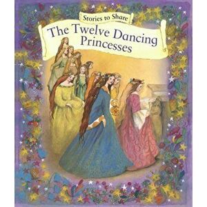 Stories to Share: the Twelve Dancing Princesses (giant Size), Paperback - *** imagine
