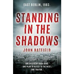 Standing in the Shadows, Paperback - John Hatfield imagine