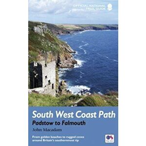 South West Coast Path: Padstow to Falmouth. From golden beaches to rugged coves around Britain's southernmost tip, Paperback - John Macadam imagine
