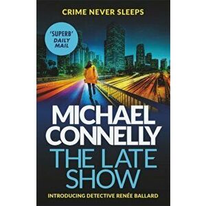 Late Show, Paperback - Michael Connelly imagine