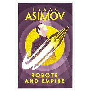 Robots and Empire, Paperback - Isaac Asimov imagine