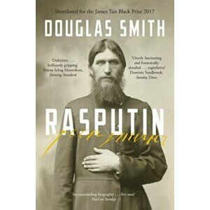 Rasputin. The Biography, Paperback - Douglas Smith imagine