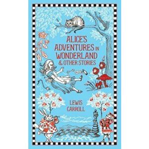 Alice's Adventures in Wonderland and Other Stories, Hardback - Lewis Carroll imagine