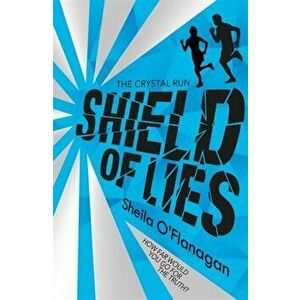 Crystal Run: Shield of Lies. Book 2, Paperback - Sheila O'Flanagan imagine