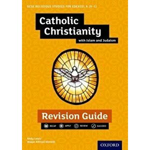 Edexcel GCSE Religious Studies A (9-1): Catholic Christianity with Islam and Judaism Revision Guide, Paperback - Waqar Ahmedi imagine