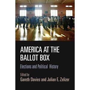 America at the Ballot Box. Elections and Political History, Hardback - *** imagine